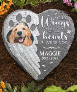 Your Wings Were Ready But My Heart Was Not - Personalized Memorial Stone, Pet Grave Marker - Upload Image, Memorial Gift, Sympathy Gift