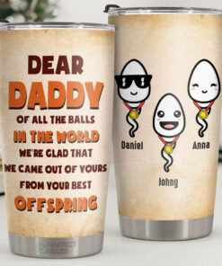We're Glad That We Came Out Of Yours - Personalized Tumbler - Gift For Dad